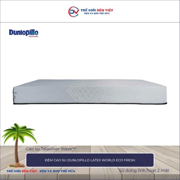 Đệm cao su Dunlopillo Latex World Eco Fresh 6